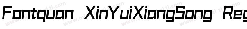 Fontquan XinYuiXiangSong Regular字体转换
